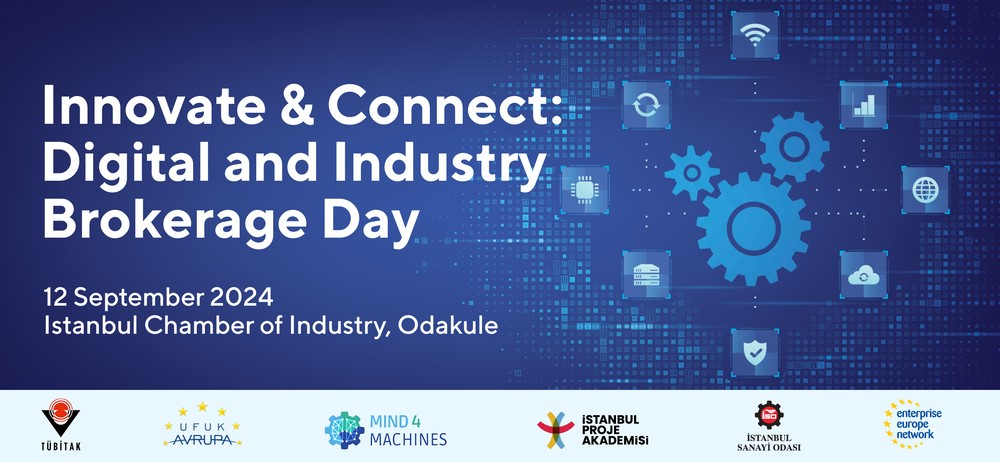 Innovate & Connect: Digital and Industry Brokerage Day – Istanbul, 12 Septembrie 2024