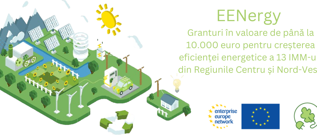 Enterprise Europe Network a sprijinit 13 IMM-uri din Regiunile Centru și Nord Vest să obțină granturi pentru creșterea eficienței energetice